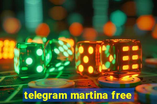 telegram martina free